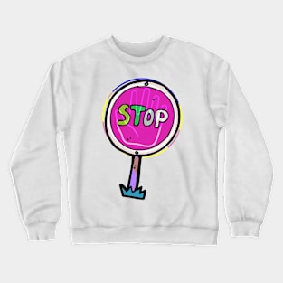 Stop Crewneck Sweatshirt